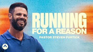 Running For A Reason  Pastor Steven Furtick  Elevation Church [upl. by Annissa]