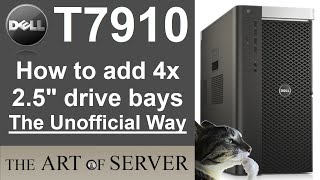 Dell Precision T7910  How to add 4x 25quot drive bays the unofficial way [upl. by Ecirb122]