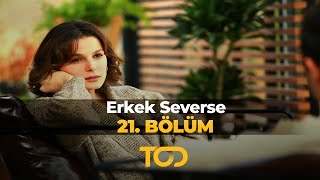 Erkek Severse 21 Bölüm  Sana İnanmak İstiyorum [upl. by Zahc305]