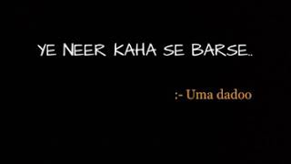 YE NEER KAHA SE BARSE BY UMA DADOO [upl. by Carolyne]