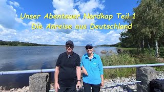 Unser Abenteuer Nordkap Teil 1 Anreise aus Deutschland [upl. by Eerased]