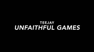 Teejay  Unfaithful Games Slowed [upl. by Beard]