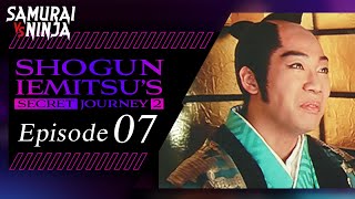 Shogun Iemitsus Secret JourneyⅡ Full Episode 7  SAMURAI VS NINJA  English Sub [upl. by Marlowe]