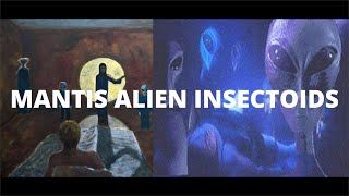 Mantis Alien Insectoids  Abduction Trauma The Change amp Trace Evidence [upl. by Rebhun529]