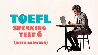 TOEFL SPEAKING PRACTICE TEST 6  NEW 2024 with answers [upl. by Tasha]