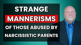 Narcissistic Parents Weird Mannerisms Their Abused Adult Children Have [upl. by Agem486]