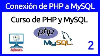 2 Conexión de PHP a MySQL [upl. by Gilda]