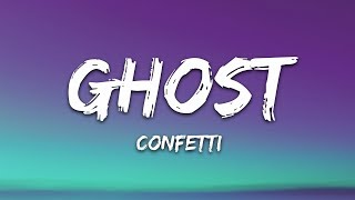 Confetti  Ghost Lyrics [upl. by Chadbourne]