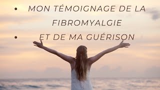 Mon témoignage de la fibromyalgie Le début de la guérison [upl. by Rutra243]