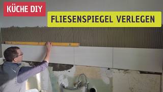 Fliesen Küche  SchrittfürSchritt Anleitung  DIY dein Fliesenspiegel [upl. by Enailuj]