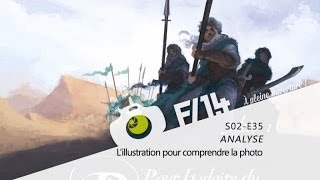 ANALYSE  Lillustration pour comprendre la photo  S02E35  F14 [upl. by Ecineg]