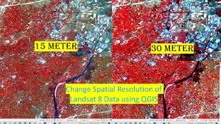 RS amp GIS QA32 How to Change Spatial Resolution 30m to 15m of Landsat 8 Data using QGIS [upl. by Attirb380]