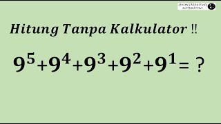 Berhitung Penjumlahan Perpangkatan Bilangan 9 Tanpa Kalkulator [upl. by Ahker373]