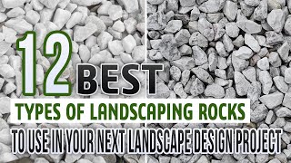 12 Types Of Landscaping Rocks To Use In Your Next Landscape Design Project [upl. by Penn]