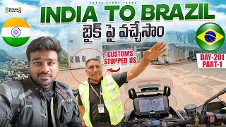 India to Brazil 🇧🇷 Ride Customs Stopped Us  WORLD RIDE DAY 201 P1  Bayya Sunny Yadav [upl. by Nilrev]