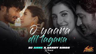 O Yaara Dil Lagana Remix DJ Anne X DJ Sandy Singh  Sanak  Vidyut Rukmini  Stebin Ben Chirantan [upl. by Jojo]