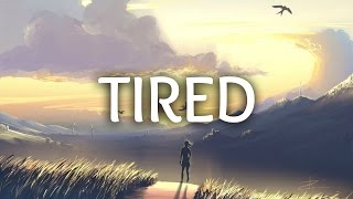 Alan Walker  Tired Lyrics ft Gavin James [upl. by Mittel]