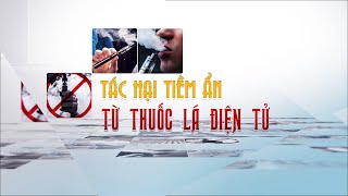 Tác hại khủng khiếp của thuốc lá điện tử đến sức khỏe  VTC16 [upl. by Ahsyek742]