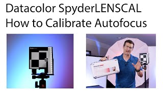 How to use the Datacolor SpyderLENSCAL to Calibrate Your Cameras Autofocus [upl. by Wandy]