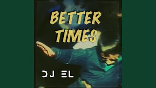 Better Times [upl. by Yates]