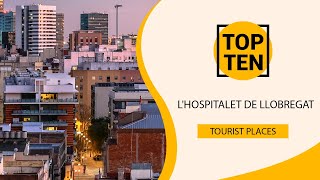 Top 10 Best Tourist Places to Visit in LHospitalet de Llobregat  Spain  English [upl. by Dirgni]