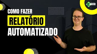 Como criar um relatório automatizado no Excel [upl. by Elyac558]