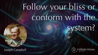 Follow your bliss or conform with the system ✺ Joseph Campbell [upl. by Ina515]