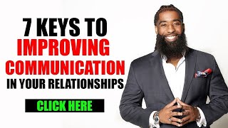 Communication In Relationships 7 Keys To Effective Communication [upl. by Ahseiyt]