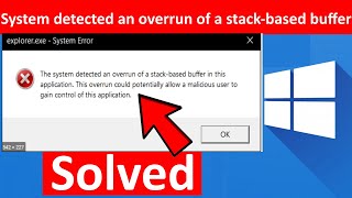 The system detected an overrun of a stackbased buffer in this application Explorerexe Error [upl. by Trevor]