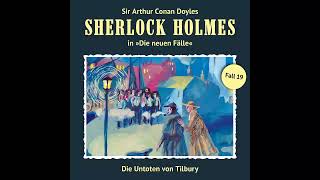 Sherlock Holmes  Die neuen Fälle Fall 19 Die Untoten von Tilbury Komplettes Hörspiel [upl. by Adiraf]