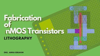 Fabrication of nMOS Transistors Lithography [upl. by Jonas]