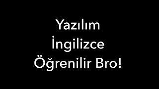 Yazılım İngilizce Öğrenilir Bro [upl. by Coulter664]