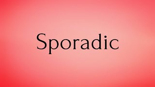 Sporadic  Sporadic Meaning  Pronunciation of Sporadic  Sporadic – English Word of the Day [upl. by Asenav]