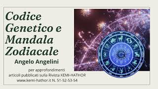 Codice Genetico e Mandala Zodiacale dottor Angelo Angelini [upl. by Jp]