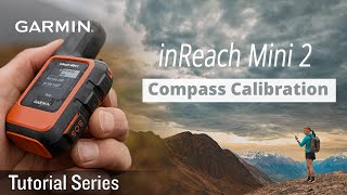 Tutorial  inReach Mini 2 Compass Calibration [upl. by Yeldua]