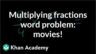 Multiplying fractions word problem movie marathon  Fractions  PreAlgebra  Khan Academy [upl. by Eseilenna784]