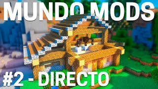 DIRECTO  LA NUEVA CASA  MUNDO MODS 2  T2  Minecraft [upl. by Xever]