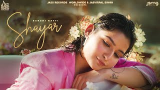 Shayar Official Video Sakshi Ratti  Sharry Nexus  Preet Singh  Jass Records Worldwide [upl. by Idnem284]