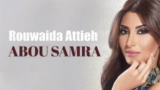 Rouwaida Attieh  Abou Samra Official Music Video  رويدا عطيه  ابو سمرا [upl. by Madel]