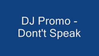 DJ Promo  Dont Speak [upl. by Aseen]