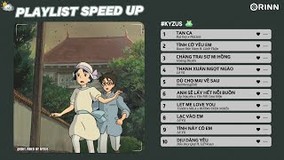 Playlist Speed Up Nhạc Speed Up Việt Này Sẽ Giúp Bạn Yêu Đời Hơn 33  KYZUS [upl. by Steffane]