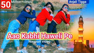 Aao kabhi haweli pe  New nagpuri sadri dance video 2020  Anjali Tigga [upl. by Novahs]