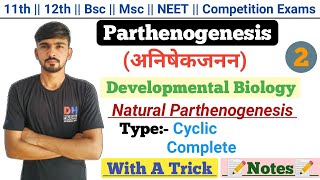 Natural Parthenogenesis  Types Of Parthenogenesis  Developmental Biology  By Dadhich Sir [upl. by Ahsenot263]