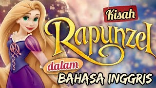 Kisah Rapunzel dalam Bahasa Inggris  Dongeng Anak Bahasa Inggris [upl. by Hesther]