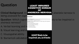 Least Impaired Cognitive Domain of Anorexia Nervosa  MCCQE1 [upl. by Agnot]