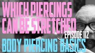 Which Piercing Can Be Stretched  Body Piercing Basics EP112 [upl. by Nnaeed726]