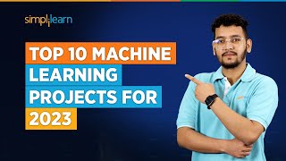 Top 10 Machine Learning Projects for 2023  ML Projects for Resume  ML Project Ideas  Simplilearn [upl. by Bessy]