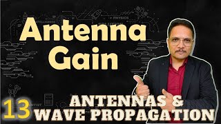 Gain of Antenna Basics Definition Calculation amp Examples Explained in Antenna Parameters [upl. by Ymmot180]