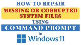 How To Repair Missing Or Corrupted Windows System Files Using Command Prompt In Windows 11 2024 [upl. by Lenssen]