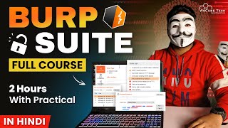 Burp Suite Full Tutorial with Practical in 2 Hours For Beginners  2024 [upl. by Repip676]